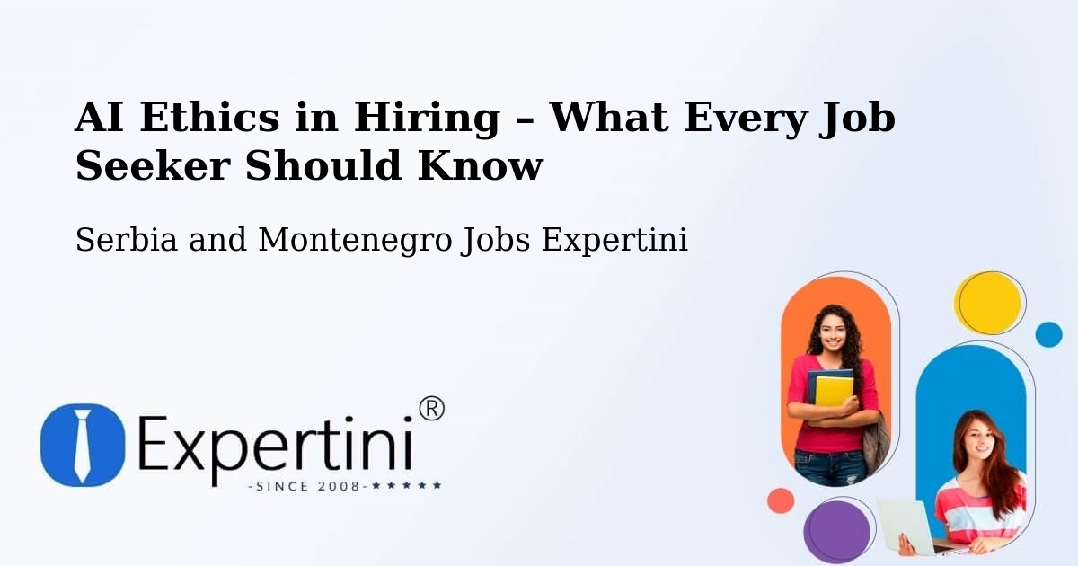AI Ethics in Recruitment & Hiring – Brant - Brant, Serbia and Montenegro Jobs Expertini